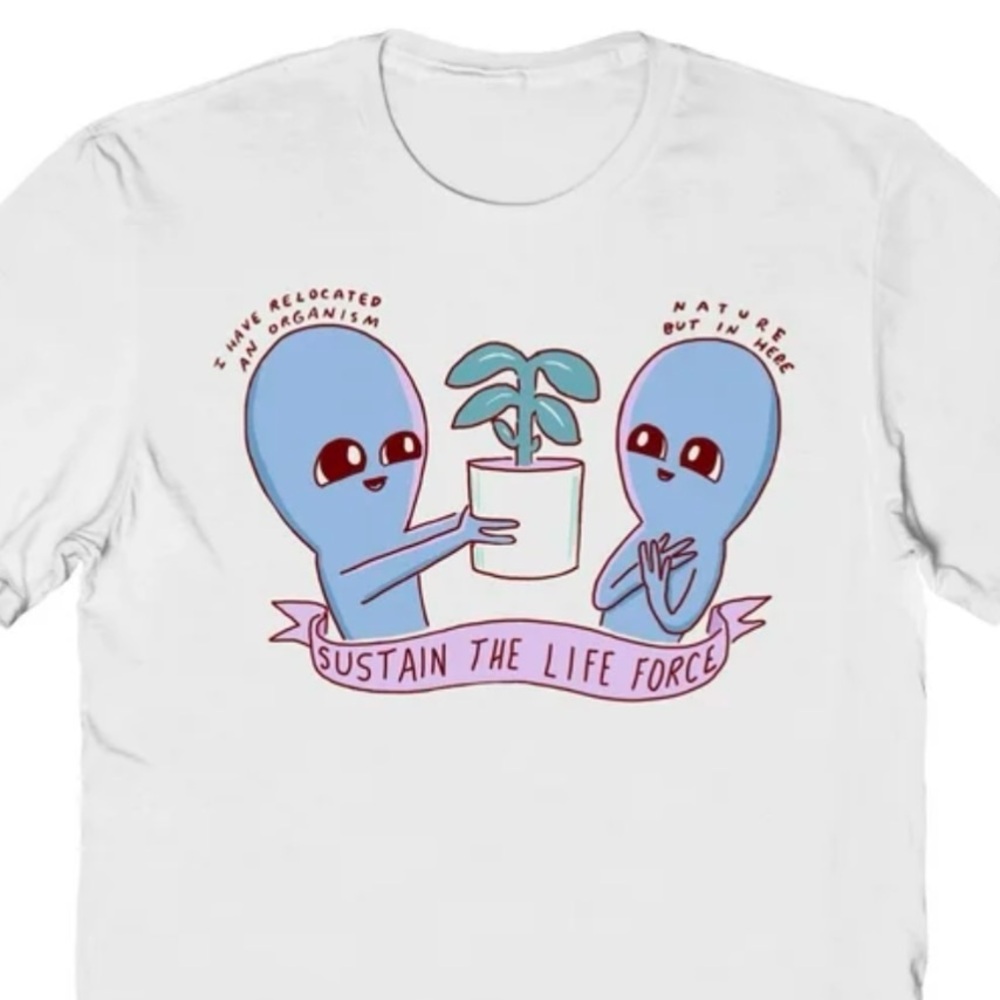 Sustain the Life Force T-shirt Cotton by Nathan Pyle Cartoonist